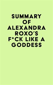 Summary of alexandra roxo's f*ck like a goddess cover image