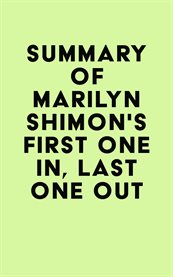Summary of marilyn shimon's first one in, last one out cover image