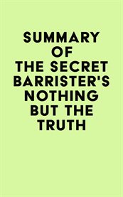 Summary of the secret barrister's nothing but the truth cover image