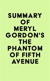 Summary of meryl gordon's the phantom of fifth avenue cover image