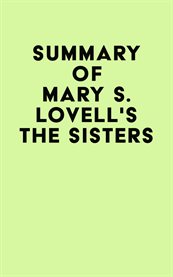 Summary of mary s. lovell's the sisters cover image