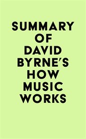 Summary of david byrne's how music works cover image