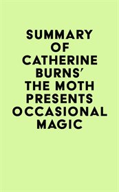 Summary of catherine burns's the moth presents occasional magic cover image