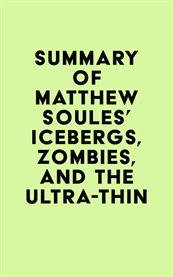 Summary of matthew soules's icebergs, zombies, and the ultra-thin cover image