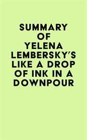 Summary of yelena lembersky's like a drop of ink in a downpour cover image