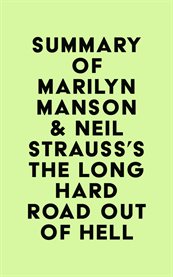 Summary of marilyn manson & neil strauss's the long hard road out of hell cover image