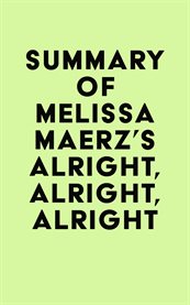 Summary of melissa maerz's alright, alright, alright cover image