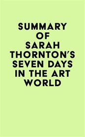 Summary of Sarah Thornton's Seven Days in the Art World cover image