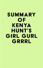 Summary of kenya hunt's girl gurl grrrl cover image