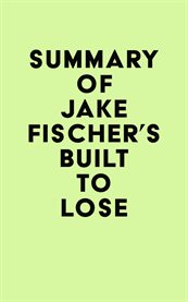 Summary of jake fischer's built to lose cover image