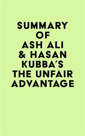 Summary of ash ali & hasan kubba's the unfair advantage cover image