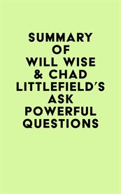 Summary of will wise & chad littlefield's ask powerful questions cover image