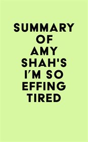 Summary of amy shah's i'm so effing tired cover image