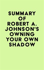 Summary of robert a. johnson's owning your own shadow cover image