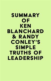 Summary of ken blanchard & randy conley's simple truths of leadership cover image