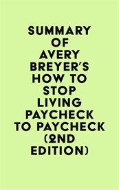 Summary of avery breyer's how to stop living paycheck to paycheck (2nd edition) cover image
