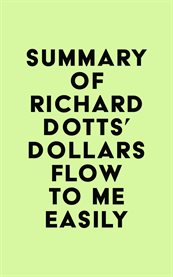 Summary of richard dotts' dollars flow to me easily cover image