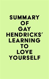 Summary of gay hendricks' learning to love yourself cover image