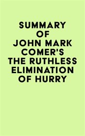 Summary of John Mark Comer's The Ruthless Elimination of Hurry