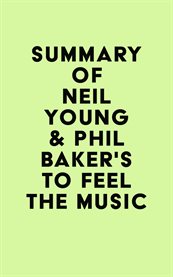 Summary of neil young & phil baker's to feel the music cover image