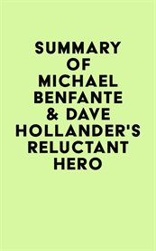 Summary of michael benfante & dave hollander's reluctant hero cover image