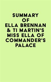 Summary of ella brennan & ti martin's miss ella of commander's palace cover image