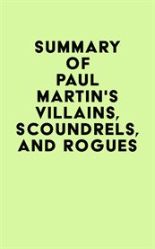 Summary of paul martin's villains, scoundrels, and rogues cover image