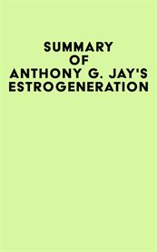 Summary of anthony g. jay's estrogeneration cover image