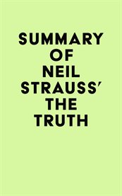 Summary of neil strauss' the truth cover image