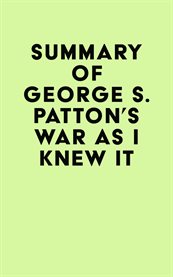 Summary of george s. patton's war as i knew it cover image