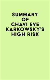 Summary of chavi eve karkowsky's high risk cover image