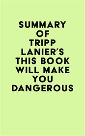 Summary of tripp lanier's this book will make you dangerous cover image