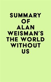 Summary of alan weisman's the world without us cover image