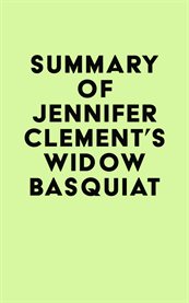 Summary of jennifer clement's widow basquiat cover image