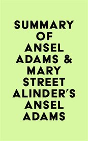 Summary of ansel adams & mary street alinder's ansel adams cover image