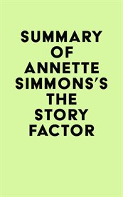 Summary of annette simmons's the story factor cover image