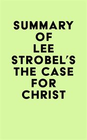 Summary of lee strobel's the case for christ cover image