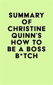 Summary of christine quinn's how to be a boss b*tch cover image