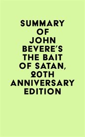 Summary of john bevere's the bait of satan, 20th anniversary edition cover image