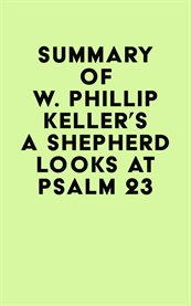 Summary of w. phillip keller's a shepherd looks at psalm 23 cover image
