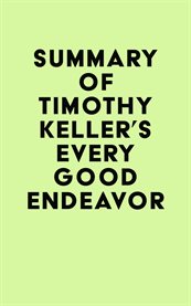 Summary of timothy keller's every good endeavor cover image