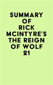 Summary of rick mcintyre's the reign of wolf 21 cover image