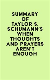Summary of taylor s. schumann's when thoughts and prayers aren't enough cover image