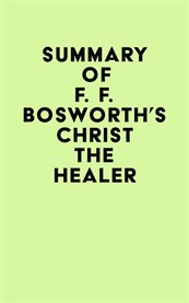 Summary of f. f. bosworth's christ the healer cover image