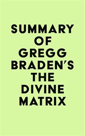 Summary of Gregg Braden's the Divine Matrix cover image