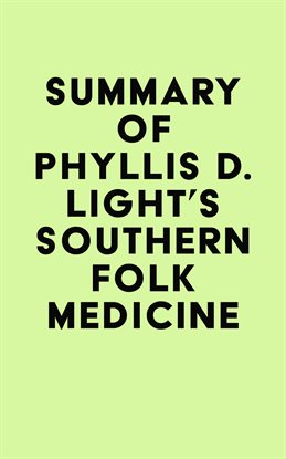 Summary of Phyllis D. Light's Southern Folk Medicine