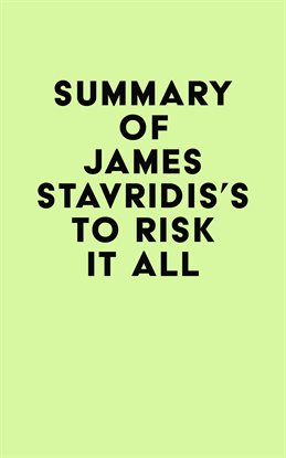 Summary of James Stavridis's To Risk It All