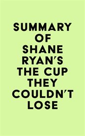 Summary of shane ryan's the cup they couldn't lose cover image