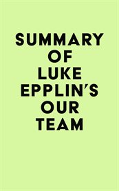 Summary of luke epplin's our team cover image