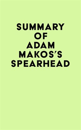 Summary of Adam Makos's Spearhead